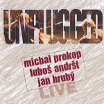 Michal Prokop / Luboš Andršt / Jan Hrubý - Unplugged / Live CD – Hledejceny.cz