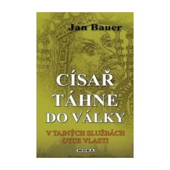 Bauer Jan: Císař táhne do války Kniha