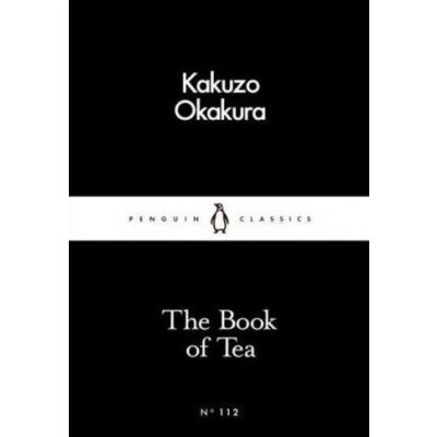 The Book of Tea - Okakura, Kakuzo – Zboží Mobilmania