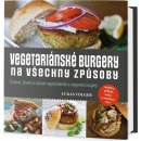 Kniha Vegetariánské burgery na všechny způsoby
