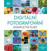 Kniha Digitální fotografování - Kompletní kurz - neuveden