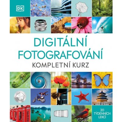 Digitální fotografování - Kompletní kurz - neuveden – Zbozi.Blesk.cz
