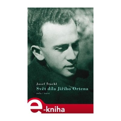 Svět díla Jiřího Ortena - Josef Štochl