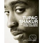 The Rose That Grew from Concrete - T. Shakur – Hledejceny.cz