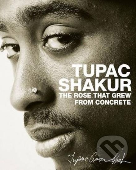 The Rose That Grew from Concrete - T. Shakur