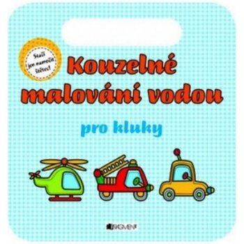 Nakladatelství FRAGMENT Kouzelné malování vodou pro kluky