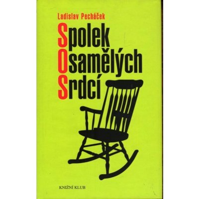 Pecháček Ladislav: Spolek osamělých srdcí Kniha – Hledejceny.cz