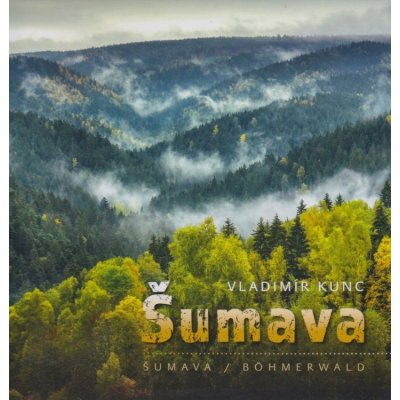 Šumava - Vladimír Kunc – Zbozi.Blesk.cz