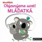 MiniPÉDIA – Objavujeme svet! Mláďatká - Choux, Nathalie – Hledejceny.cz