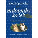 Slepičí polévka pro milovníky koček - Canfield Jack a kolektiv