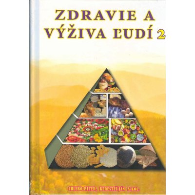 Potravinové zdroje, výživa a zdravie ľudí 2. - Peter Chlebo – Zboží Mobilmania