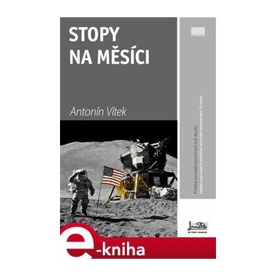 Stopy na Měsíci. Příběhy posádek kosmických lodí Apollo - Antonín Vítek