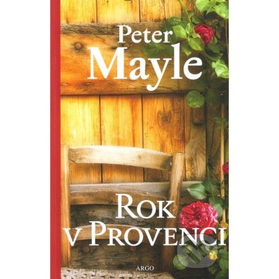 Rok v Provenci - Peter Mayle od 149 Kč - Heureka.cz