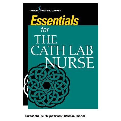 Essentials for the Cath Lab Nurse McCulloch Brenda KirkpatrickPaperback – Sleviste.cz