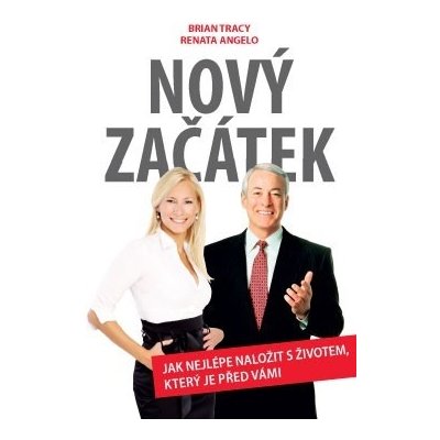 Nový začátek Jak nejlépe naložit s životem, který je před vámi – Hledejceny.cz