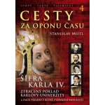 EMINENT Ing. Jiří Kuchař Cesty za oponu času 4 Šifra Karla IV. – Hledejceny.cz