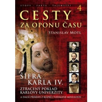 EMINENT Ing. Jiří Kuchař Cesty za oponu času 4 Šifra Karla IV.