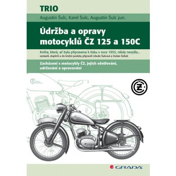 Údržba a opravy motocyklů ČZ 125 a 150C - Šulc Augustin, Šulc Karel