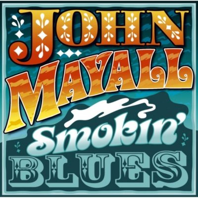 Mayall John - Smokin' Blues CD – Zbozi.Blesk.cz