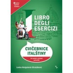 Libro degli esercizi - Cvičebnice italštiny pro mírně a středně pokročilé - Marcela Rusinko-Chmelařová – Hledejceny.cz