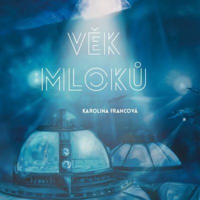 Věk mloků - Karolina Francová – Hledejceny.cz