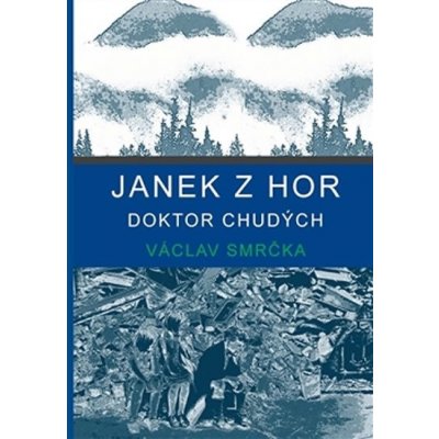 Janek z hor, doktor chudých - Václav Smrčka – Hledejceny.cz