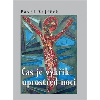 Čas je výkřik uprostřed noci - Pavel Zajíček – Zboží Mobilmania