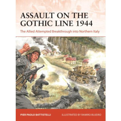 Assault on the Gothic Line 1944: The Allied Attempted Breakthrough Into Northern Italy Battistelli Pier PaoloPaperback – Hledejceny.cz