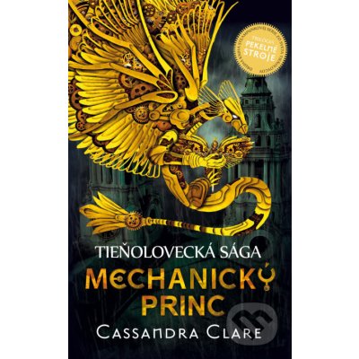 Mechanický princ - Cassandra Clare od 357 Kč - Heureka.cz