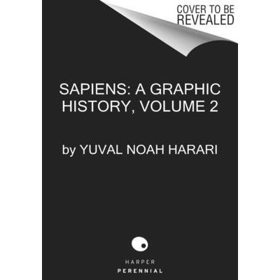 Sapiens: A Graphic History, Volume 2: The Pillars of Civilization Harari Yuval NoahPaperback – Hledejceny.cz