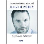 Transformace vědomí - Rozhovory - Tomáš Keltner – Hledejceny.cz