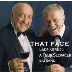 Láďa Kerndl a Felix Slováček Big Band - That Face CD – Zbozi.Blesk.cz
