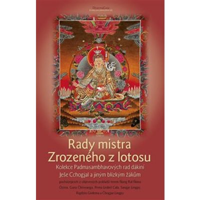 Rady mistra Zrozeného z lotosu - Kolekce Padmasambhavových rad dákiní Ješe Cchogjal a jiným blízkým žákům - neuveden
