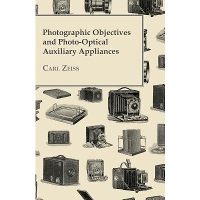 Photographic Objectives and Photo-Optical Auxiliary Appliances Zeiss CarlPaperback – Hledejceny.cz