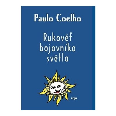 Rukověť bojovníka světla - Paulo Coelho – Hledejceny.cz