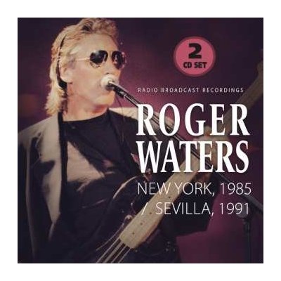 Roger Waters - New York, 1985 Sevilla, 1991 CD – Hledejceny.cz