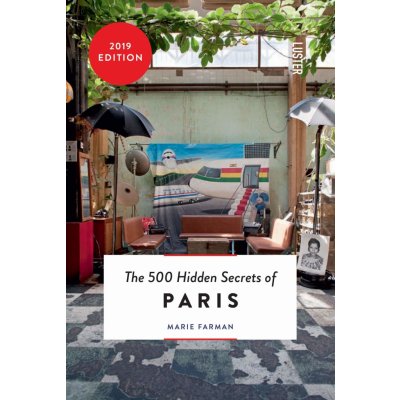 The 500 Hidden Secrets of Paris – Marie Farman – Hledejceny.cz