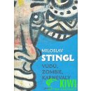 VÚDÚ, ZOMBIE, KARNEVALY - Miloslav Stingl