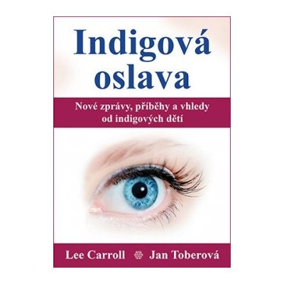 Lee Carroll: Indigová oslava – Hledejceny.cz