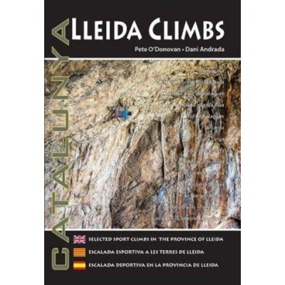 Lleida Climbs - Selected Sport Climbs in the Province of Lleida O'Donovan PetePaperback