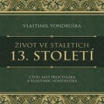 12. století ze série Život ve staletích - Vlastimil Vondruška – Sleviste.cz