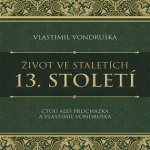 12. století ze série Život ve staletích - Vlastimil Vondruška – Sleviste.cz