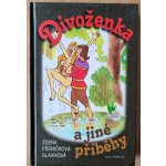 Divoženka a jiné příběhy - Pšeničková Zdenka – Hledejceny.cz
