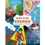 Svět plný energie - Encyklopedie pro školáky - Steinlein Christina, Becker Anne – Hledejceny.cz