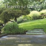 Heaven Is a Garden: Designing Serene Outdoor Spaces for Inspiration and Reflection Johnsen JanPevná vazba – Hledejceny.cz