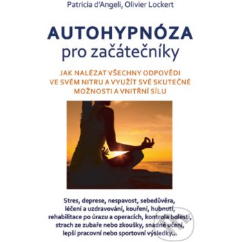 Autohypnóza pro začátečníky - Olivier Lockert, Patricia d’Angeli