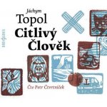 Citlivý člověk - Topol Jáchym – Hledejceny.cz