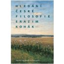 Hledání české filosofie - Erazim Kohák, Jakub Trnka