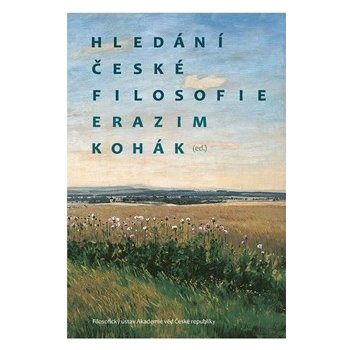 Hledání české filosofie - Erazim Kohák, Jakub Trnka