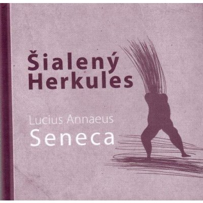 Šialený Herkules - Lucius Annaeus Seneca